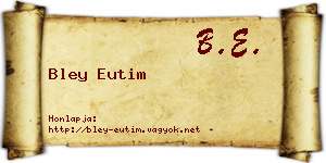 Bley Eutim névjegykártya
